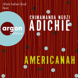 Chimamanda Ngozi Adichie: Americanah (Ungekürzte Lesung)