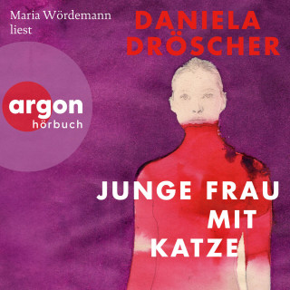Daniela Dröscher: Junge Frau mit Katze (Ungekürzte Lesung)