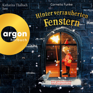 Cornelia Funke: Hinter verzauberten Fenstern - Eine geheimnisvolle Adventsgeschichte (Ungekürzte Lesung)