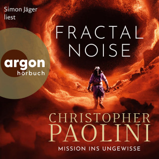 Christopher Paolini: Fractal Noise - Mission ins Ungewisse (Ungekürzte Lesung)