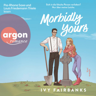 Ivy Fairbanks: Morbidly Yours - Love in Galway, Band 1 (Ungekürzte Lesung)