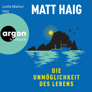 Matt Haig: Die Unmöglichkeit des Lebens (Ungekürzte Lesung)