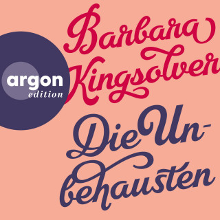 Barbara Kingsolver: Die Unbehausten (Ungekürzte Lesung)