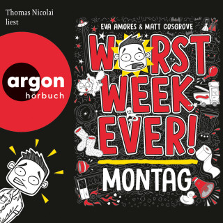 Eva Amores, Matt Cosgrove: Worst Week Ever - Montag - Worst Week Ever, Band 1 (Ungekürzte Lesung)