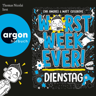 Eva Amores, Matt Cosgrove: Worst Week Ever - Dienstag - Worst Week Ever, Band 2 (Ungekürzte Lesung)