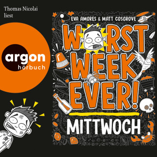 Eva Amores, Matt Cosgrove: Worst Week Ever - Mittwoch - Worst Week Ever, Band 3 (Ungekürzte Lesung)