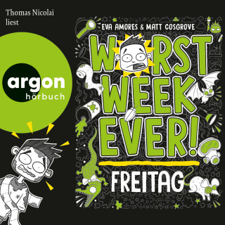 Eva Amores, Matt Cosgrove: Worst Week Ever - Freitag - Worst Week Ever, Band 5 (Ungekürzte Lesung)