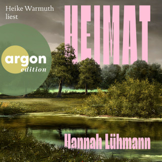 Hannah Lühmann: Heimat (Ungekürzte Lesung)