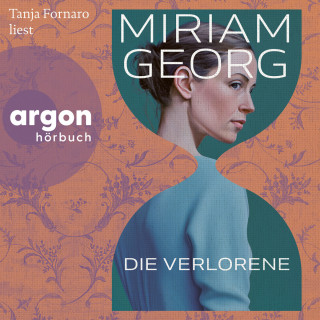 Miriam Georg: Die Verlorene (Autorisierte Lesefassung)