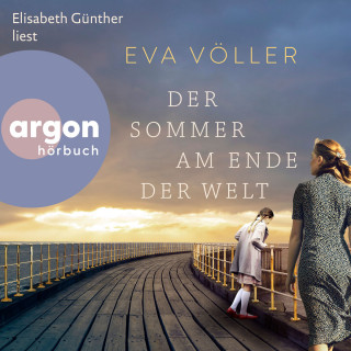 Eva Völler: Der Sommer am Ende der Welt (Ungekürzte Lesung)
