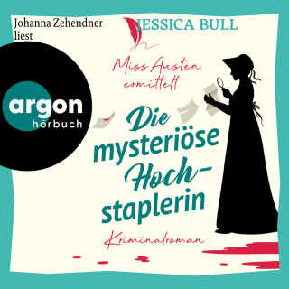 Jessica Bull: Miss Austen ermittelt. Die mysteriöse Hochstaplerin - Miss Austen, Band 2 (Ungekürzte Lesung)