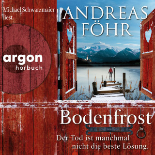 Andreas Föhr: Bodenfrost - Der Tod ist manchmal nicht die beste Lösung. - Ein Wallner & Kreuthner Krimi, Band 12 (Autorisierte Lesefassung)