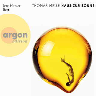 Thomas Melle: Haus zur Sonne (Ungekürzte Lesung)