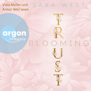 Sara West: Blooming Trust - Rose Garden, Band 2 (Ungekürzte Lesung)