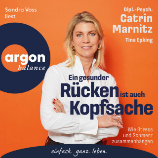 Catrin Marnitz, Tina Epking: Ein gesunder Rücken ist auch Kopfsache - Wie Stress und Schmerz zusammenhängen (Ungekürzte Lesung)