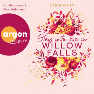 Greta Milán: Stay with Me in Willow Falls - Willow Falls, Band 2 (Ungekürzte Lesung)