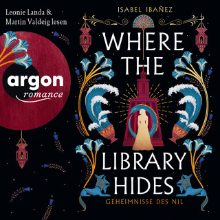 Isabel Ibañez: Where the Library hides - Geheimnisse des Nil, Band 2 (Ungekürzte Lesung)