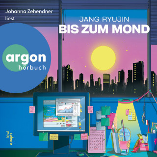 Jang Ryujin: Bis zum Mond (Ungekürzte Lesung)