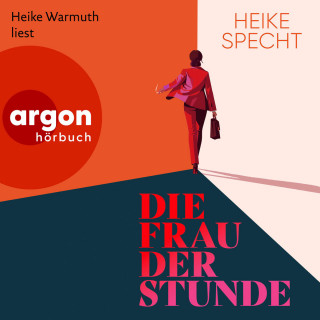 Heike Specht: Die Frau der Stunde (Ungekürzte Lesung)