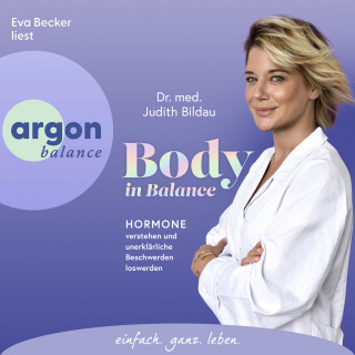 Judith Bildau: Body in Balance - Hormone verstehen und unerklärliche Beschwerden loswerden (Ungekürzte Lesung)