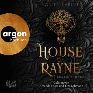 Harley Laroux: House of Rayne - Etwas in ihr erwacht. (Ungekürzte Lesung)
