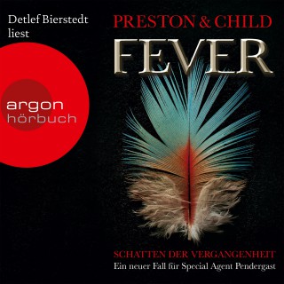 Douglas Preston, Lincoln Child: Fever - Schatten der Vergangenheit (ungekürzt)
