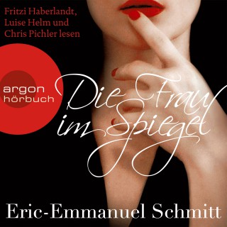 Eric-Emmanuel Schmitt: Die Frau im Spiegel