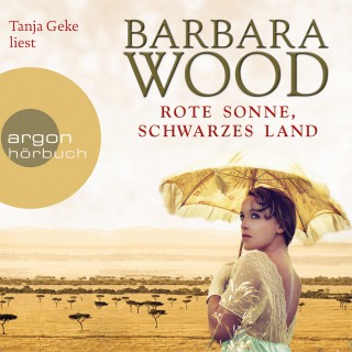 Barbara Wood: Rote Sonne, schwarzes Land