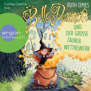 Ruth Symes: Bella Donner und der grosse Zauberwettbewerb