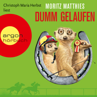 Moritz Matthies: Dumm gelaufen - Erdmännchen-Krimi, Band 3 (Gekürzt)