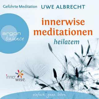 Uwe Albrecht: Innerwise Meditationen - Heilatem