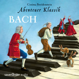 Cosima Breidenstein: Abenteuer Klassik, Bach (ungekürzt)