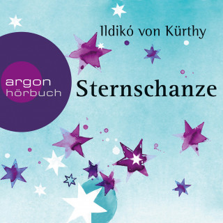 Ildikó von Kürthy: Sternschanze (Gekürzte Fassung)