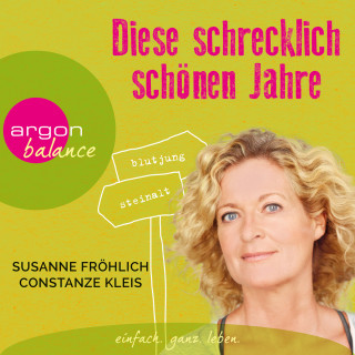 Susanne Fröhlich: Diese schrecklich schönen Jahre