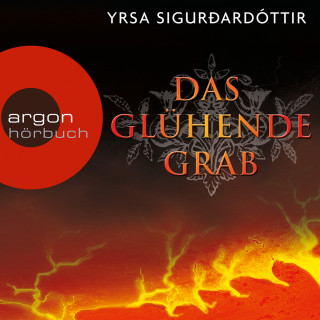 Yrsa Sigurðardóttir: Das glühende Grab - Island-Krimi (Ungekürzte Fassung)
