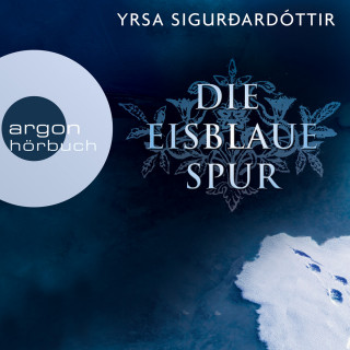 Yrsa Sigurðardóttir: Die eisblaue Spur - Island-Krimi (Ungekürzte Fassung)