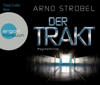 Arno Strobel: Der Trakt (Gekürzte Fassung)