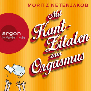 Moritz Netenjakob: Mit Kant-Zitaten zum Orgasmus