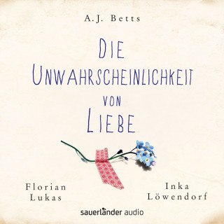 A. J. Betts: Die Unwahrscheinlichkeit von Liebe