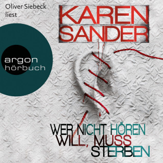 Karen Sander: Wer nicht hören will, muss sterben (Ungekürzte Fassung)