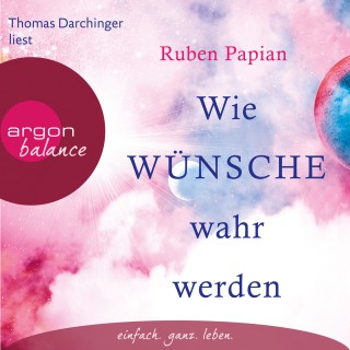 Ruben Papian: Wie Wünsche wahr werden