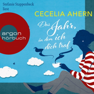 Cecelia Ahern: Das Jahr, in dem ich dich traf (Gekürzt)