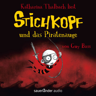 Guy Bass: Stichkopf und das Piratenauge (Ungekürzt)