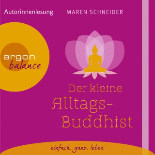 Maren Schneider: Der kleine Alltagsbuddhist