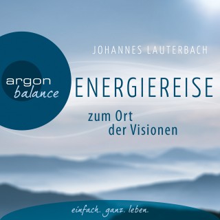 Johannes Lauterbach: Energiereise zum Ort der Visionen