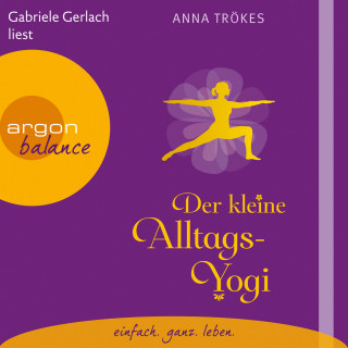 Anna Trökes: Der kleine Alltags-Yogi (Lesefassung mit Musik)