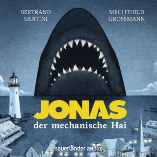 Bertrand Santini: Jonas, der mechanische Hai