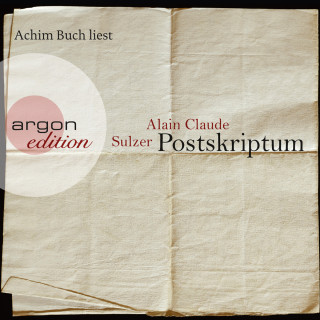 Alain Claude Sulzer: Postskriptum (Ungekürzte Fassung)