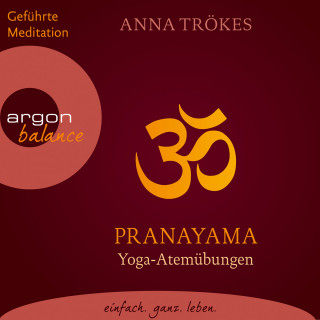 Anna Trökes: Pranayama - Yoga-Atemübungen (Gekürzte Fassung)