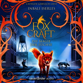 Inbali Iserles: Foxcraft - Die Magie der Füchse (Ungekürzt)